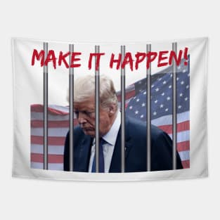 MAKE IT HAPPEN TO TRUMP Tapestry