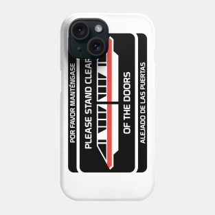 Please Stand Clear of the Doors! Phone Case