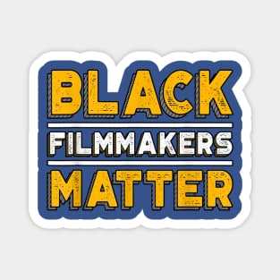 Black Filmmakers Matter Magnet