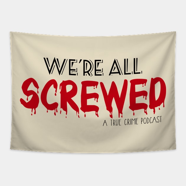 We're all Screwed Tapestry by screwedingeneral