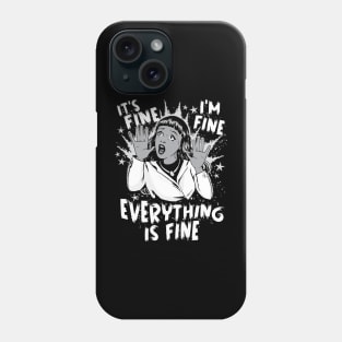 100 Days of School - It's fine I'm fine, Everything is fine Phone Case