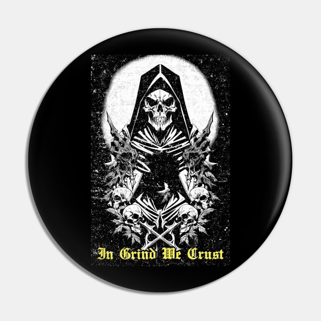 In Grind We Crust (Front) Pin by DeathAnarchy