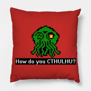 How Do You CTHULHU Pillow