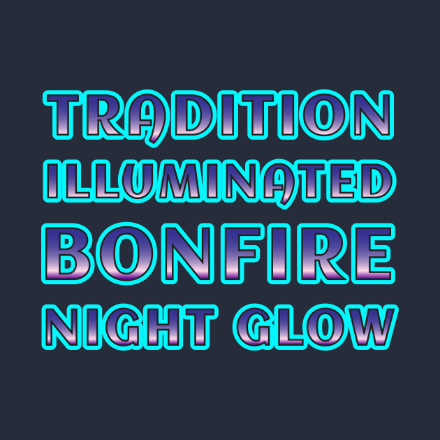 Tradition Illuminated: Bonfire Night Glow - POD Apparel and Accessories" by EKSU17