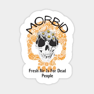 Morbid Fresh Air Is For Dead People Magnet