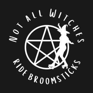 Not all Witches Ride Broomsticks Skater Cheeky Witch® T-Shirt