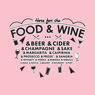 Here for the Food and Wine T-Shirt