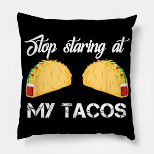 Funny Mexican Stop Staring At My Tacos Fiesta Cinco De Mayo Pillow