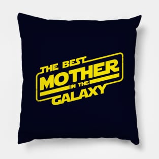 The Best Mother in the Galaxy Best Mom Gift For Her And Mothers Pillow