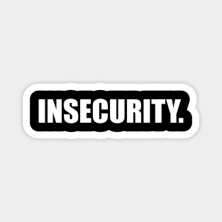 INSECURITY Meme Magnet