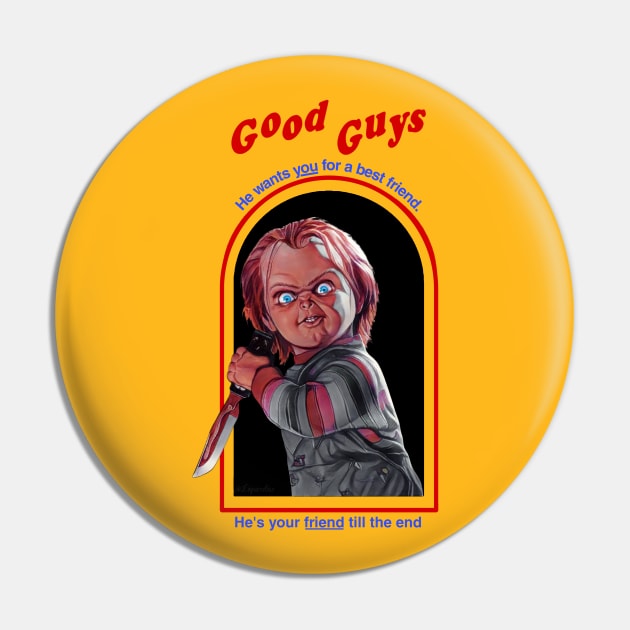 Good Guys - Your Friend X Wanna Play Pin by LopGraphiX