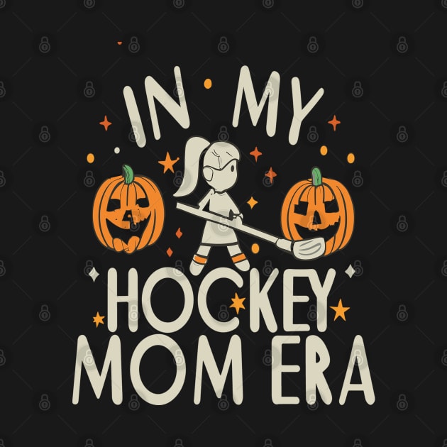 In My HOCKEY Mom Era Women Mama Sport Player by rhazi mode plagget