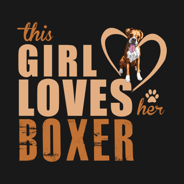 This Girl Loves Her Boxer! Especially for Boxer dog owners! by rs-designs