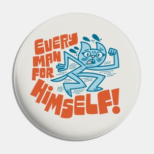 Every Man For Himself Pin