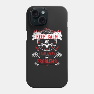 Keep Calm and Stay Away from Problems Vintage RC03 Phone Case