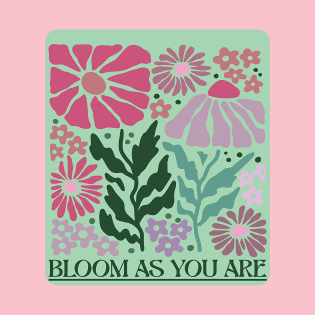 Bloom As You Are Beautiful Cute Flowers Boho Hippie 60's Colours Quote by Step Into Art