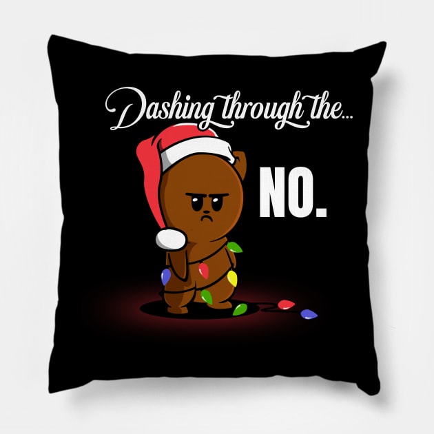 Dashing Through The No Grumpy Christmas Pillow by NerdShizzle