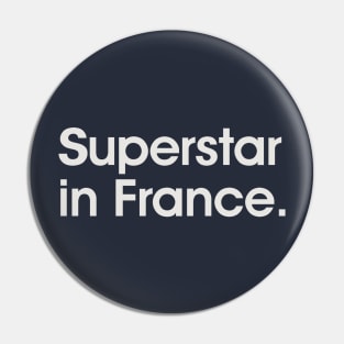 Superstar In France Pin