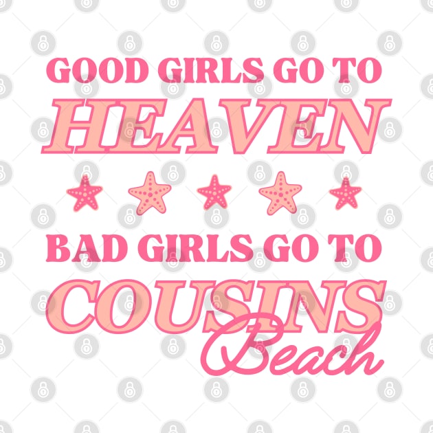 Good Girls Go To Heaven, Bad Girls Go To Cousins Beach by rachem