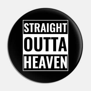 Straight Outta Heaven Funny Quote Pin