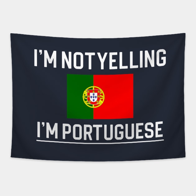 Funny Portugal Gift Portuguese Gift I'm Not Yelling I'm Portuguese Tapestry by kmcollectible