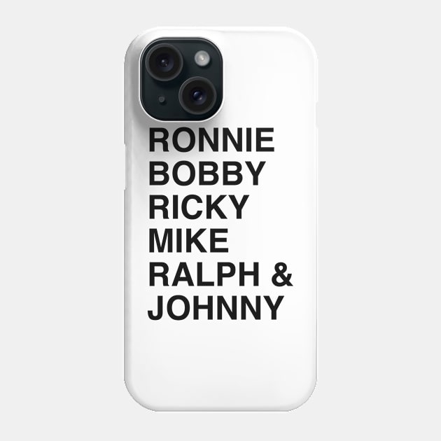 Ronnie Bobby Ricky Mike Ralph and Johnny Phone Case by Pictandra