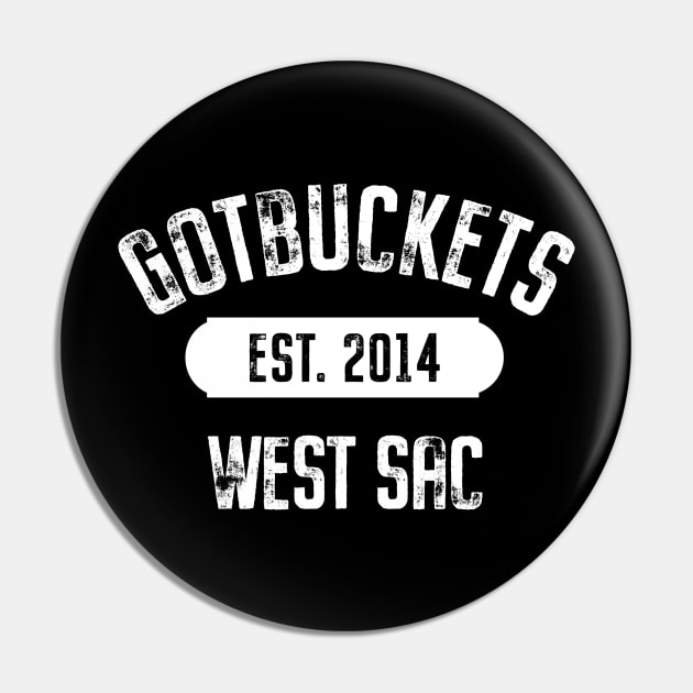 West Sacramento Gotbuckets Pin by Gotbuckets