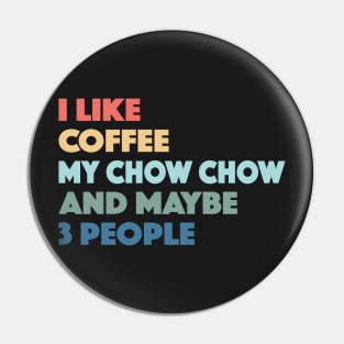 Chow Chow Funny Dog Owner Coffee Lovers Vintage Retro Pin