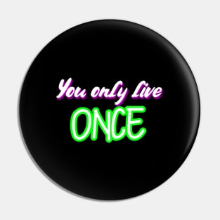 You only live once Pin