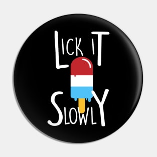 Lick It Slowly Pin