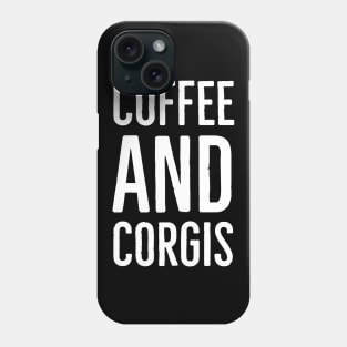 Coffee And Corgis Phone Case