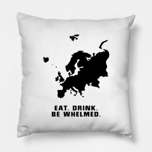 10 Things I Hate About You - Europe - Eat. Drink. Be Whelmed Pillow