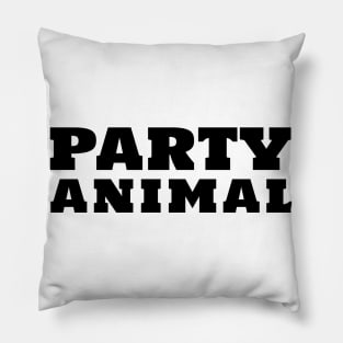 Party Animal. Fun Party Lover Saying Pillow