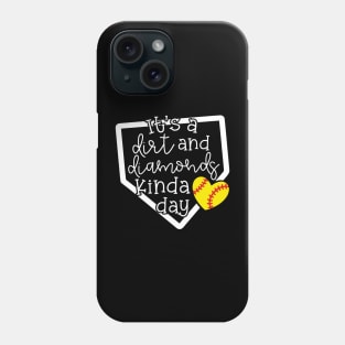 It's A Dirt and Diamond Kinda Day Softball Cute Funny Phone Case