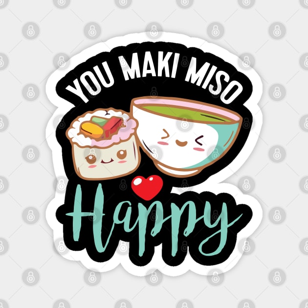 You Maki Me So Happy - Sushi Magnet by CRE4TIX