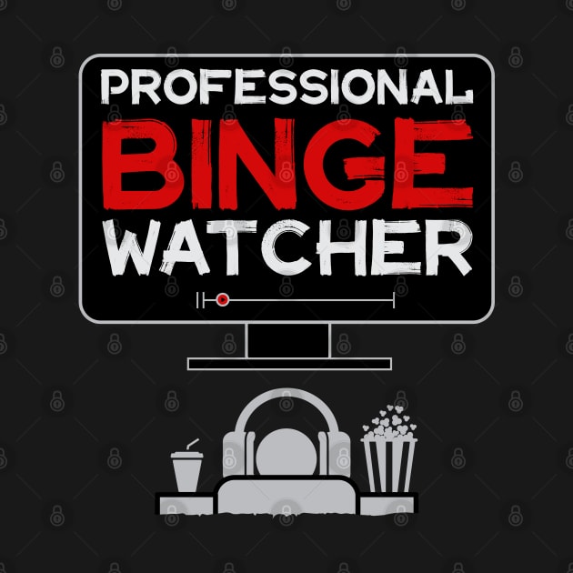 Professional Binge Watcher v2 by Design_Lawrence