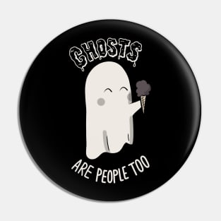 Ghosts Are People Too (Dark Fabrics) Pin