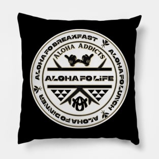 Aloha Fo Life — Shaka Aloha Addicts Pillow