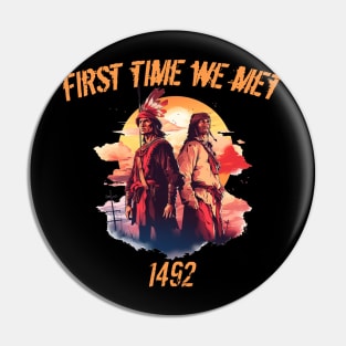 Columbus Day Indigenous Peoples'Day 1492 Pin