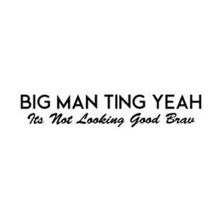 Big Man Ting Yeah T-Shirt