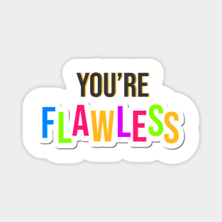 You're Flawless Typography Design Magnet