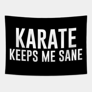 Karate Keeps Me Sane Tapestry