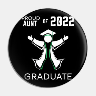 Proud aunt of 2022 graduate green Pin