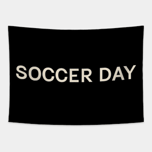 Soccer Day On This Day Perfect Day Tapestry