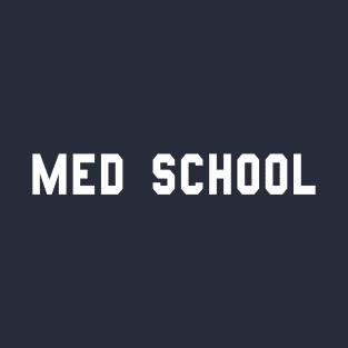 Med School T-Shirt