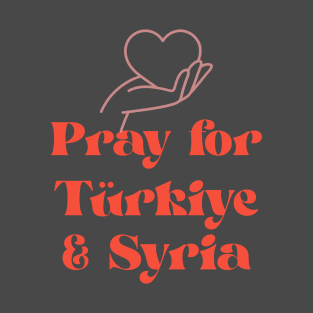 Pray for Turkey and Syria T-Shirt