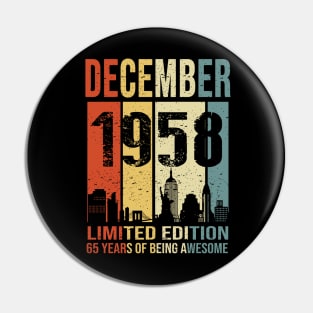 Made In 1958 December 65 Years Of Being Awesome Pin