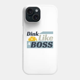 Pickleball Dink Like a Boss Phone Case