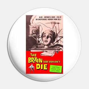 Brain That Wouln't Die Pin