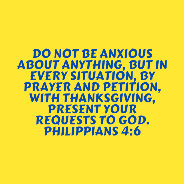 Bible Verse Philippians 4:6 by Prayingwarrior